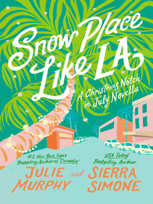 Title details for Snow Place Like LA by Julie Murphy - Available